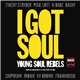 Young Soul Rebels - I Got Soul